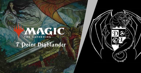 Dragon's Lair 7 Point Highlander WIN A BLACK LOTUS EVENT, SIDE EVENT QUALIFIER