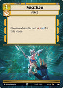 Force Slow (957) (Hyperspace Foil) (957) [Legends of the Force]