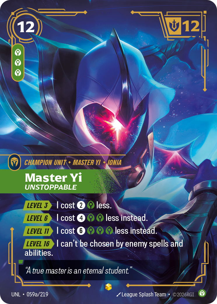 Master Yi - Unstoppable (Alternate Art) - 59 - [UNL]