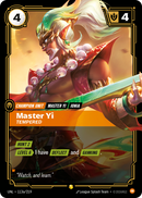 Master Yi - Tempered (Alternate Art) - 113 - [UNL]